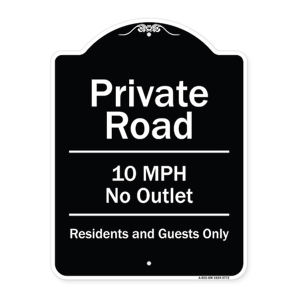 Designer Series-Private Road 10 Mph No Outlet Residents And Guests Only, 24" H, BW-1824-9772
